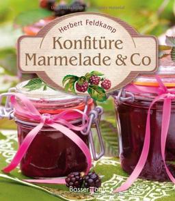 Konfitüre Marmelade & Co: Die besten Rezepte