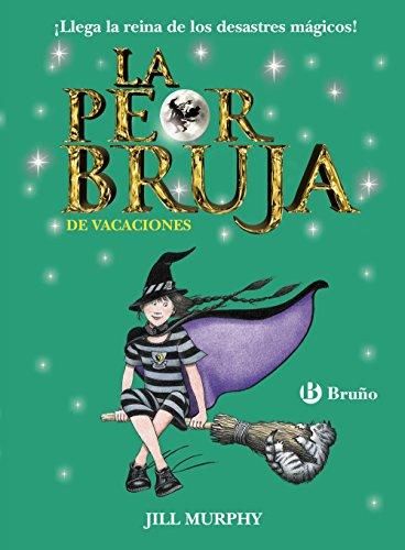 La Peor Bruja de Vacaciones (Castellano - A PARTIR DE 8 AÑOS - PERSONAJES - La peor bruja, Band 4)