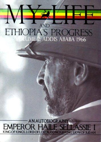 The Autobiography of Emperor Haile Sellassie I: King of All Kings and Lord of All Lords; My Life and Ethiopia's Progress 1892-1937 (My Life and Ethiopia's Progress (Paperback))