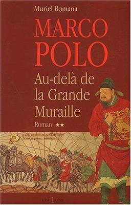 Marco Polo. Vol. 2. Au-delà de la grande muraille