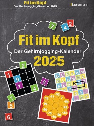 Fit im Kopf - der Gehirnjogging-Kalender 2025. Jeden Tag Denksport mit dem beliebten Abreißkalender: Zahlen- und Worträtsel, Quizfragen, Logik- und ... Aufgaben und Um-die-Ecke-Denkspiele