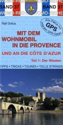 Mit dem Wohnmobil in die Provence und an die Cote d'Azur: Teil 1: Der Westen