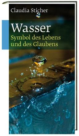 Wasser: Symbol des Lebens und des Glaubens