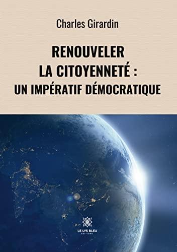 Renouveler la citoyenneté : un impératif démocratique