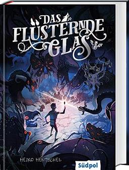 Das flüsternde Glas (Glas-Trilogie Band 2): Die actionreiche Monsterjagd geht weiter - Fantasy-Jugendbuch ab 12 (Die Glas-Trilogie)