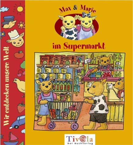 Max und Marie im Supermarkt. Max und Marie SachGeschichten