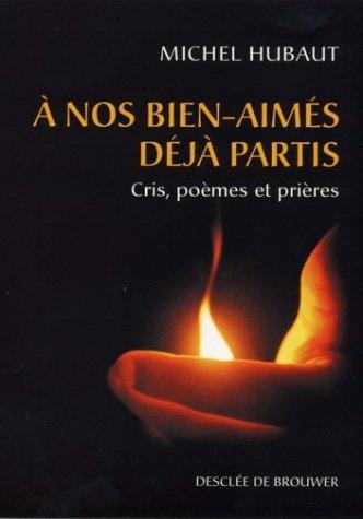 A nos bien-aimés déja partis : cris, poèmes et prières