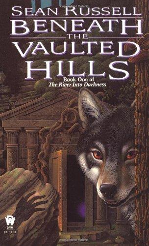 Beneath the Vaulted Hills (The River Into Darkness)