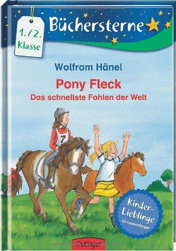 Pony Fleck. Das schnellste Fohlen der Welt: Mit 16 Seiten Leserätseln und -spielen