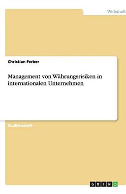 Management von Währungsrisiken in internationalen Unternehmen