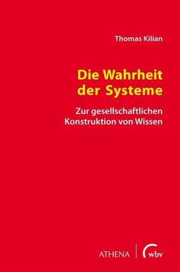 Die Wahrheit der Systeme: Zur gesellschaftlichen Konstruktion von Wissen (Diskurs Philosophie)