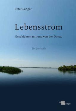 Lebensstrom: Geschichten mit und von der Donau