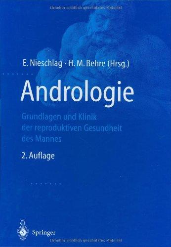 Andrologie: Grundlagen und Klinik der reproduktiven Gesundheit des Mannes