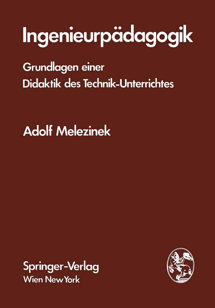 Ingenieurpädagogik: Grundlagen einer Didaktik des Technik-Unterrichtes