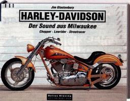 Harley- Davidson. Der Sound aus Milwaukee. Chopper, Lowrider, Streetracer