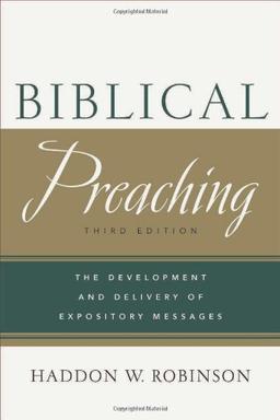 Biblical Preaching: The Development and Delivery of Expository Messages