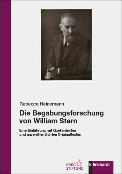 Die Begabungsforschung von William Stern: Eine Einführung mit Quellentexten und unveröffentlichten Originaltexten