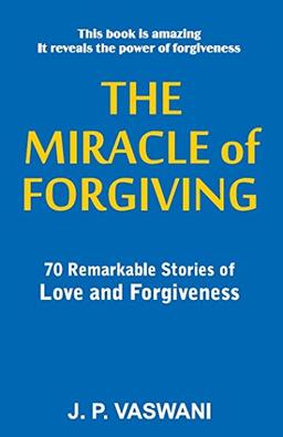 The Miracle of Forgiving