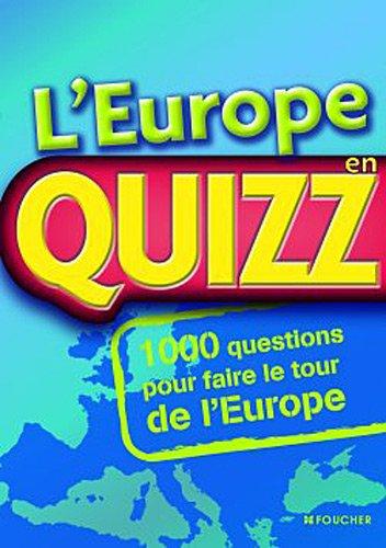 L'Europe en quizz : 1.000 questions pour faire le tour de l'Europe