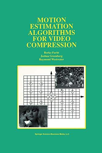 Motion Estimation Algorithms for Video Compression (The Springer International Series in Engineering and Computer Science, 379, Band 379)