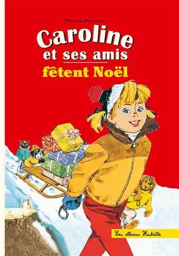 Caroline et ses amis. Caroline et ses amis fêtent Noël