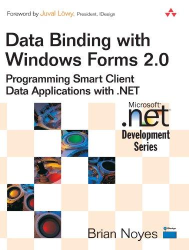 Data Binding with Windows Forms 2.0: Programming Smart Client Data Applications with .Net (Microsoft .Net Development)