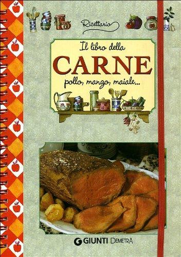 Il libro della carne. Pollo, manzo, maiale