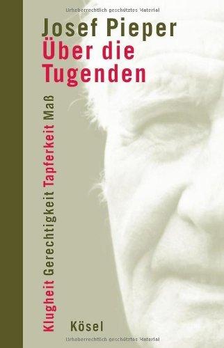 Über die Tugenden: Klugheit - Gerechtigkeit - Tapferkeit - Maß. Mit einem Vorwort von Johannes Rau