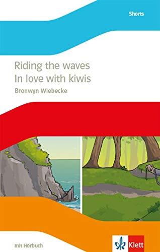 Riding the waves / In love with kiwis: Lektüre mit Hörbuch Klasse 10 (English Readers)