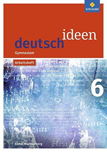 deutsch ideen SI - Ausgabe 2016 Baden-Württemberg: Arbeitsheft 6