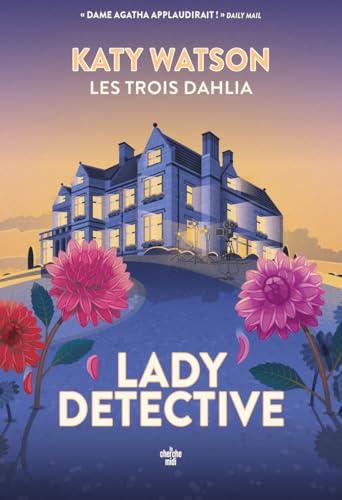 Les trois Dahlia. Vol. 2. Lady detective