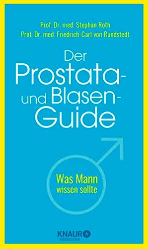 Der Prostata- und Blasen-Guide: Was Mann wissen sollte