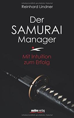 Der Samurai-Manager: Mit Intuition zum Erfolg