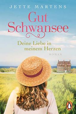 Gut Schwansee - Deine Liebe in meinem Herzen: Roman (Die Gut-Schwansee-Serie, Band 1)