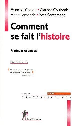 Comment se fait l'histoire : pratiques et enjeux