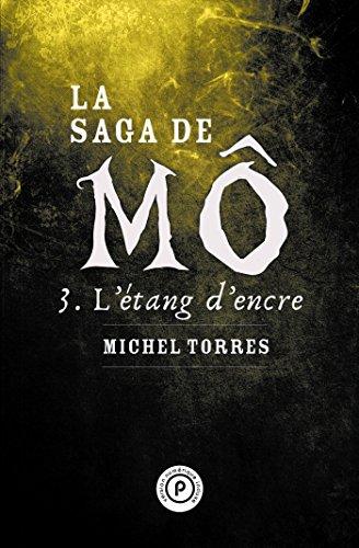 La saga de Mô. Vol. 3. L'étang d'encre