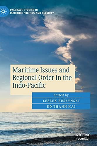 Maritime Issues and Regional Order in the Indo-Pacific (Palgrave Studies in Maritime Politics and Security)