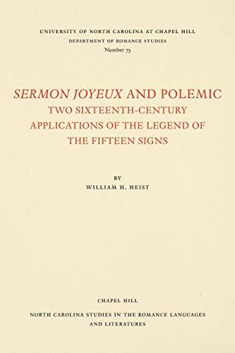 Sermon Joyeux and Polemic: Two Sixteenth-Century Applications of the Legend of the Fifteen Signs (North Carolina Studies in the Romance Languages and Literatures)