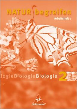 Natur begreifen Biologie - Ausgabe 2003: Arbeitsheft 2 (Teil 1) Lernstufe 7: Ein Lehr- und Arbeitsbuch. 7./8. Schuljahr