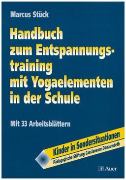 Handbuch zum Entspannungstraining mit Yogaelementen in der Schule