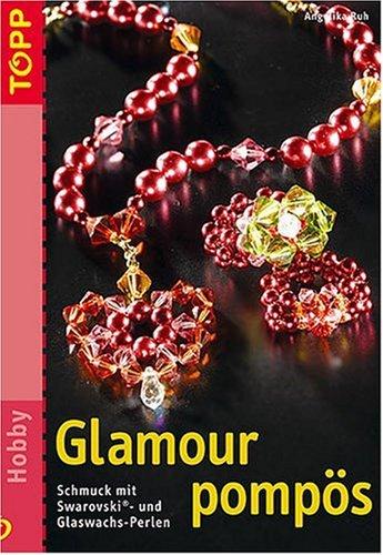 Glamour pompös: Schmuck mit Swarovski- und Glaswachs-Perlen