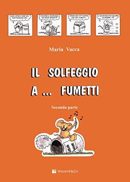 Il solfeggio a... fumetti. Corso di solfeggio per bambini (Didattica musicale)