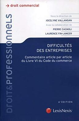 Difficultés des entreprises : commentaire article par article du livre VI du Code du commerce