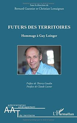 Futurs des territoires : hommage à Guy Loinger