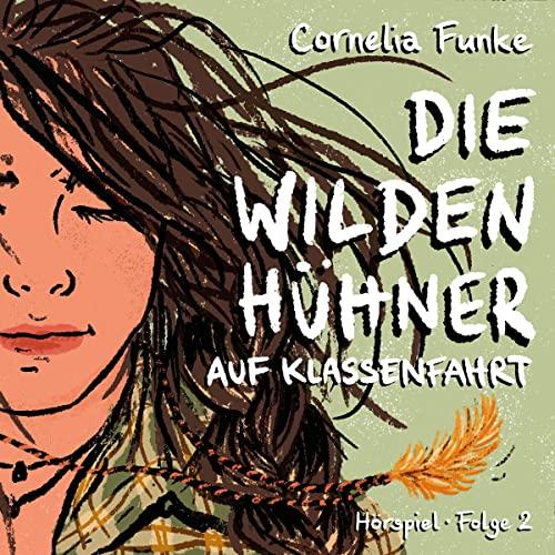 Die Wilden Hühner auf Klassenfahrt (Teil 2) - 2 CD Box: Die zweite Folge der Kult-Reihe von Cornelia Funke erstmalig als Hörspiel!