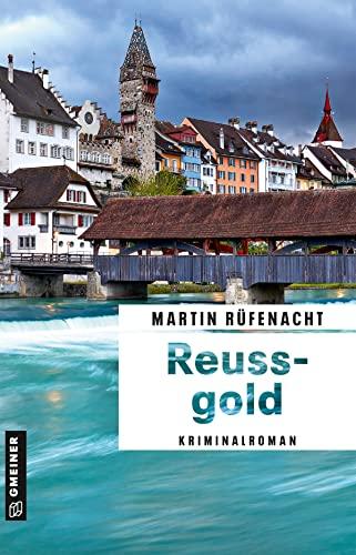 Reussgold: Kriminalroman (Ermittler Stephan Bernauer)