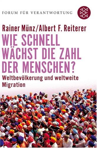 Wie schnell wächst die Zahl der Menschen?: Weltbevölkerung und weltweite Migration