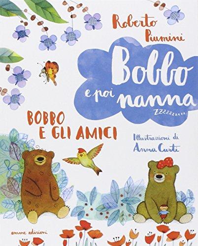 Bobbo e gli amici. Bobbo e poi nanna