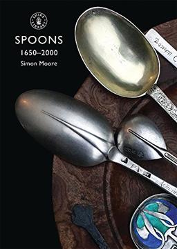 Spoons 1650-2000 (Shire Library, Band 211)