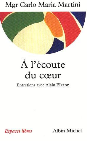 A l'écoute du coeur : entretiens avec Alain Elkann